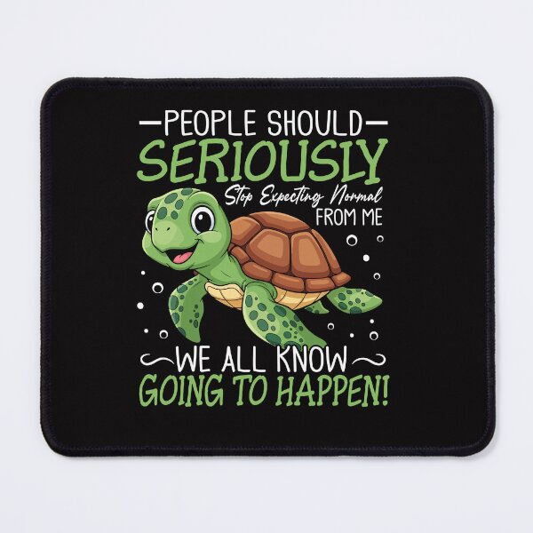 Item preview, Funny Turtle Quote – Seriously Going to Happen Cartoon Design designed and sold by mraihan.