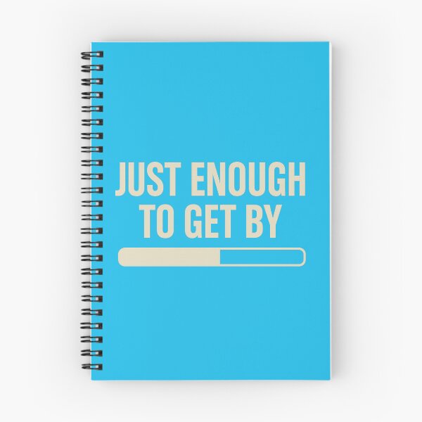 Item preview, Just Enough to Get By (Minimalist or Slacker) designed and sold by kingroy.