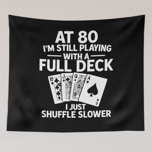 Item preview, At 80 I'm Still Playing With A Full Deck 80th Birthday designed and sold by hemagamo.