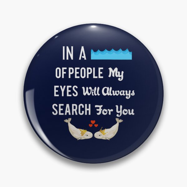 Item preview, In A Sea Of People My Eyes Will Always Search For You Beluga Whale  designed and sold by SantogadeElenas.