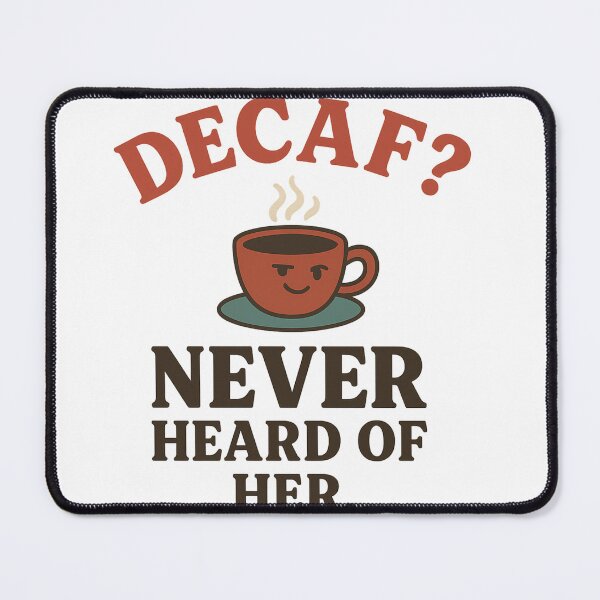 Item preview, Decaf? Never Heard of Her — Funny Barista & Coffee Lover Design designed and sold by Laughprints.