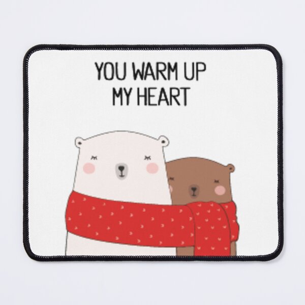 Item preview, You warm up my heart designed and sold by UniqueTrick.