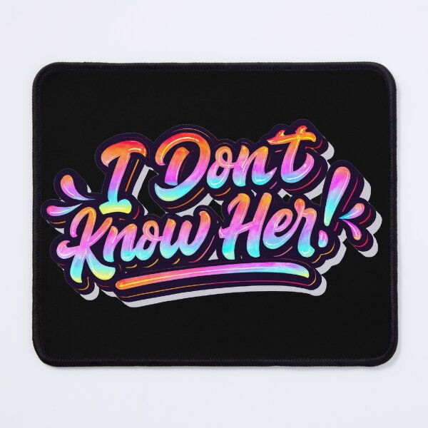 Item preview, I Dont Know Her! designed and sold by Shop Dee Dubs.