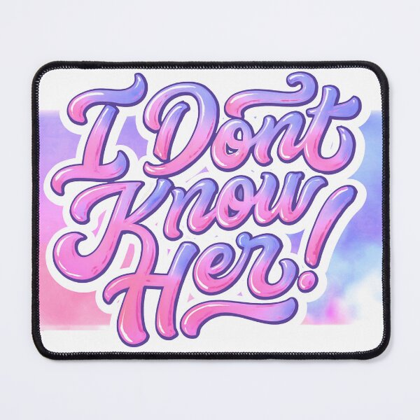 Item preview, I Dont Know Her! designed and sold by Shop Dee Dubs.