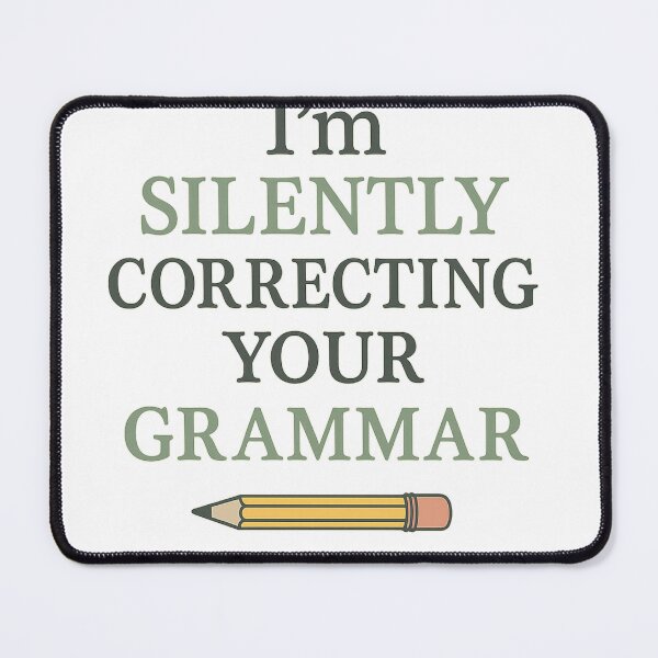 Item preview, ✏️ I’m Silently Correcting Your Grammar — Funny Teacher & Editor Shirt designed and sold by Laughprints.