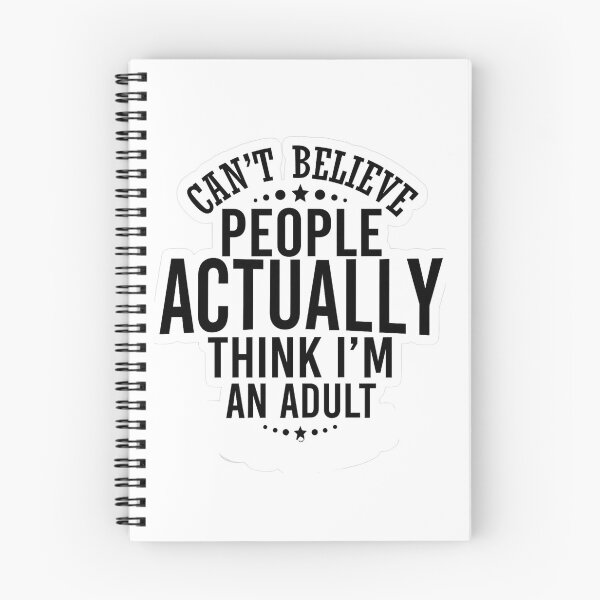 Item preview, Can’t Believe People Actually Think I’m an Adult – Funny Sarcastic Quote Design designed and sold by bazstees54.