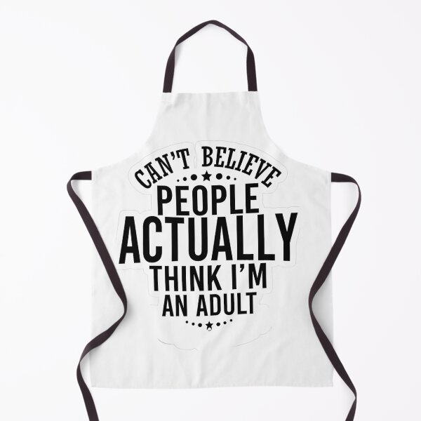 Item preview, Can’t Believe People Actually Think I’m an Adult – Funny Sarcastic Quote Design designed and sold by bazstees54.