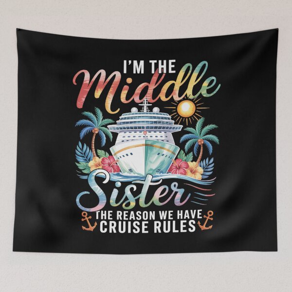 Item preview, Middle Sister The Reason We Have Rules Sisters Cruise designed and sold by JonGogue.