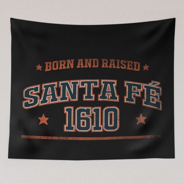 Item preview, Santa Fé, born and raised designed and sold by HB Shirts.