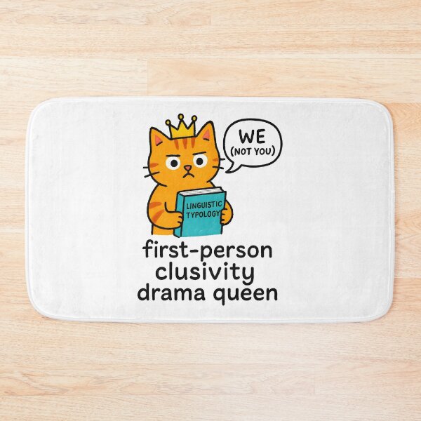 Item preview, First-Person Clusivity Drama Queen – Linguistic Typology Cat Meme designed and sold by Nerd Romance Café.