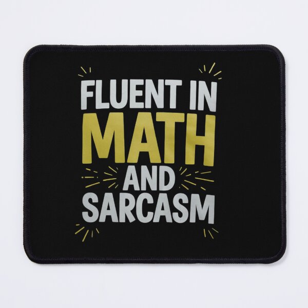 Item preview, Fluent in Math and Sarcasm Teacher designed and sold by lilLilaBatArt.