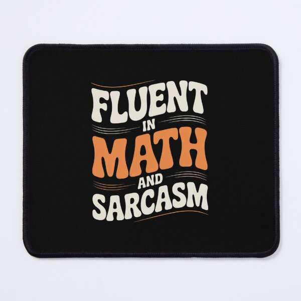 Item preview, Fluent in Math and Sarcasm Teacher or Student  designed and sold by lilLilaBatArt.