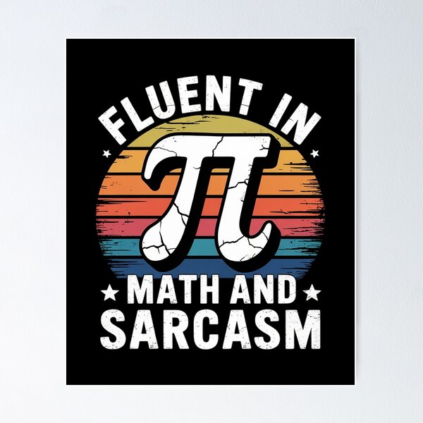 Item preview, Fluent in Pi Math and Sarcasm , Nerdy Math Humor  designed and sold by lilLilaBatArt.