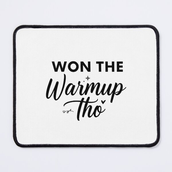 Item preview, Won the Warmup Thos designed and sold by MoGhoine.