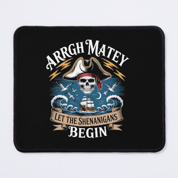 Item preview, Pirate Let The Shenanigans Begin designed and sold by Kcgarciaso.