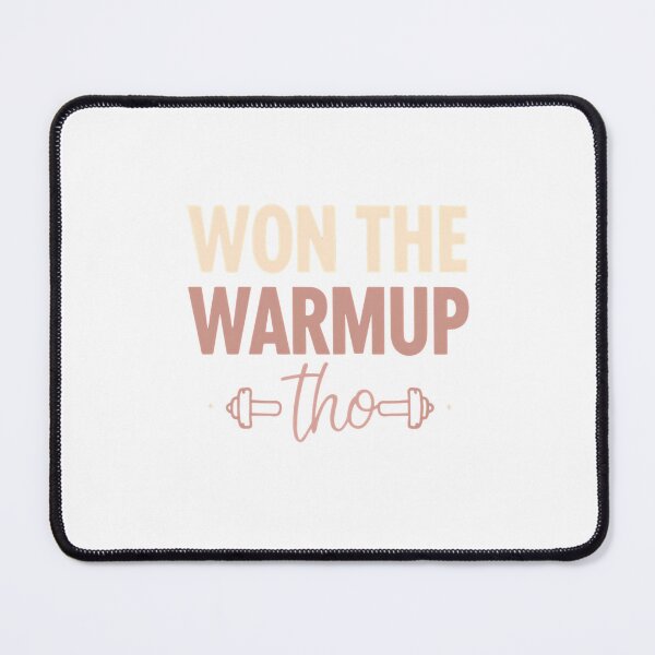 Item preview, Won the Warmup Tho designed and sold by MoGhoine.