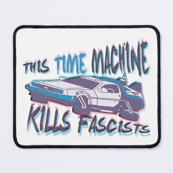 Item preview, This time machine kills fascists designed and sold by remerasnerdas.