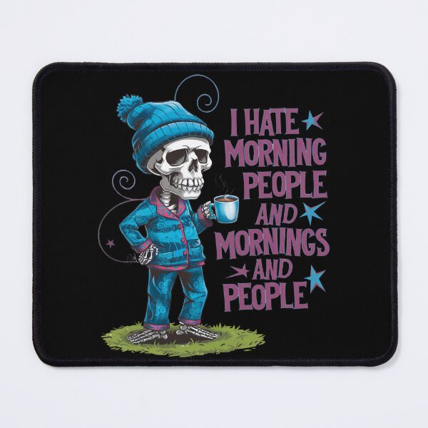 Item preview, Funny Skeleton I Hate Morning People And Mornings And People designed and sold by legendaryskins.