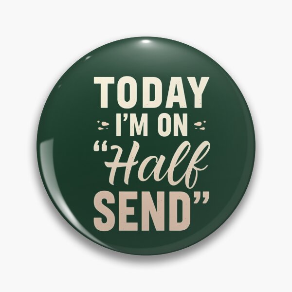 Item preview, Today I'm on Half Send designed and sold by MoGhoine.