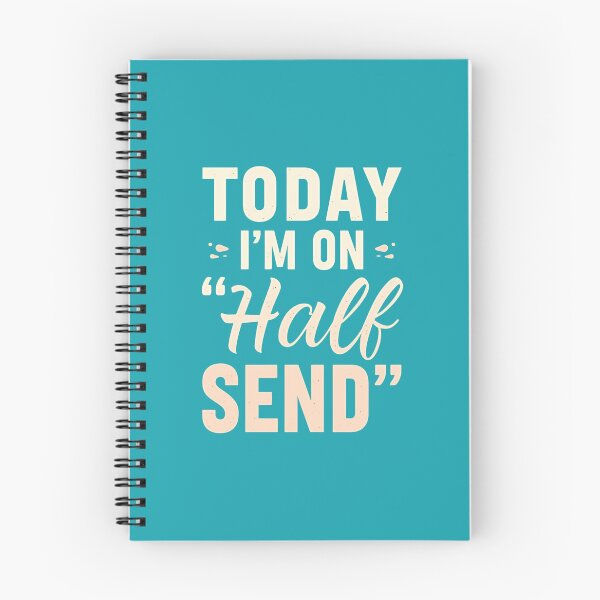 Item preview, Today I'm on Half Send designed and sold by MoGhoine.