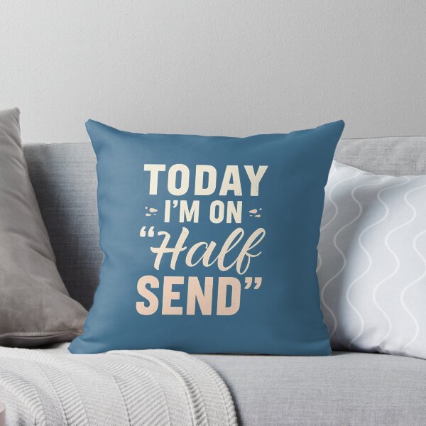 Item preview, Today I'm on Half Send designed and sold by MoGhoine.