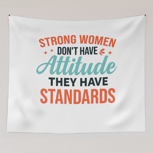 Item preview, Strong Women Don't Have Attitudes They Have Standards designed and sold by hemagamo.