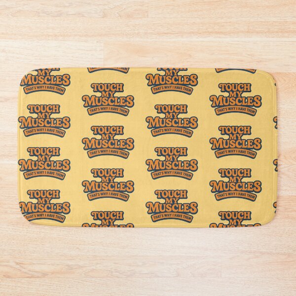 Item preview, Touch My Muscles (That's Why I Have Them) designed and sold by BodybuildersInc.