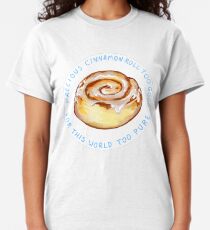 cinnamon roll too good too pure Classic T-Shirt
