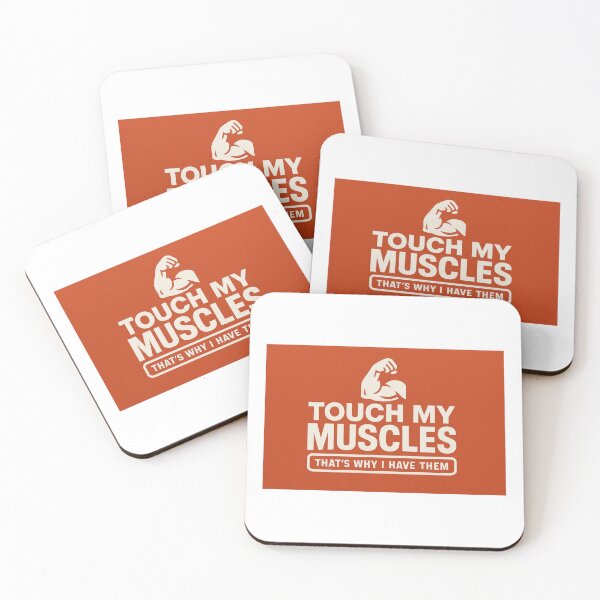 Item preview, Touch My Muscles (That's Why I Have Them) designed and sold by BodybuildersInc.