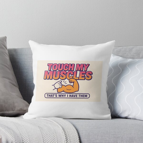 Item preview, Touch My Muscles (That's Why I Have Them) designed and sold by BodybuildersInc.