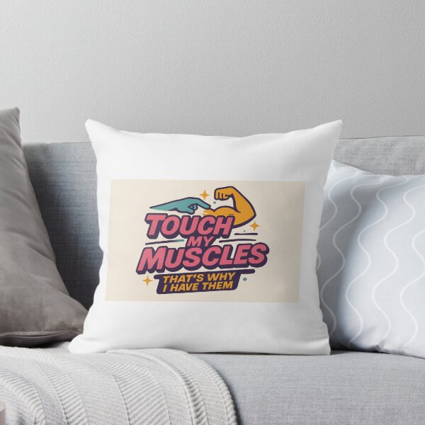 Item preview, Touch My Muscles (That's Why I Have Them) designed and sold by BodybuildersInc.