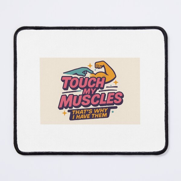 Item preview, Touch My Muscles (That's Why I Have Them) designed and sold by BodybuildersInc.