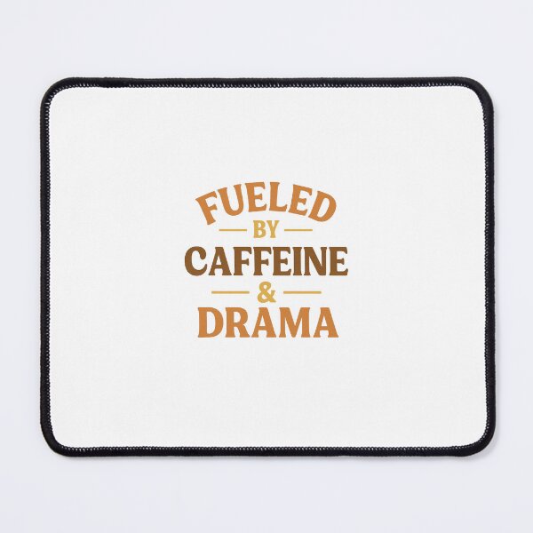 Item preview, Fueled by Caffeine & Drama designed and sold by johnExpress02.