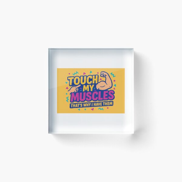 Item preview, Touch My Muscles (That's Why I Have Them) designed and sold by BodybuildersInc.