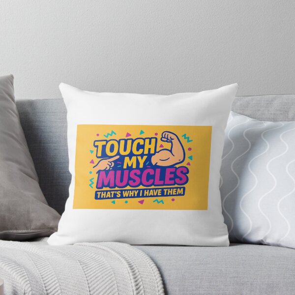 Item preview, Touch My Muscles (That's Why I Have Them) designed and sold by BodybuildersInc.