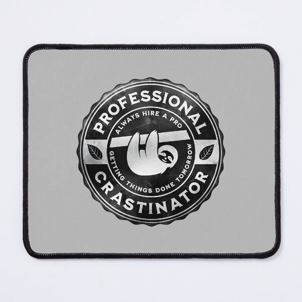 Item preview, Professional Crastinator designed and sold by jbayerart.