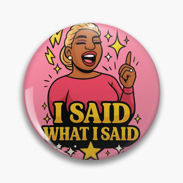 Item preview, I Said What I Said – Iconic NeNe Leakes RHOA Reunion Quote Art designed and sold by GirlyPopped.
