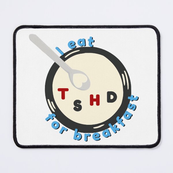 Item preview, I Eat TSHD for Breakfast designed and sold by BLBear Studios.