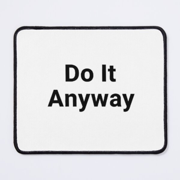 Item preview, Do It Anyway – Minimalist Motivational Typography Design designed and sold by MyTshirtArt.