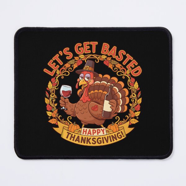 Item preview, Let's Get Basted Drunken Turkey Art designed and sold by Silent Watch Threads..