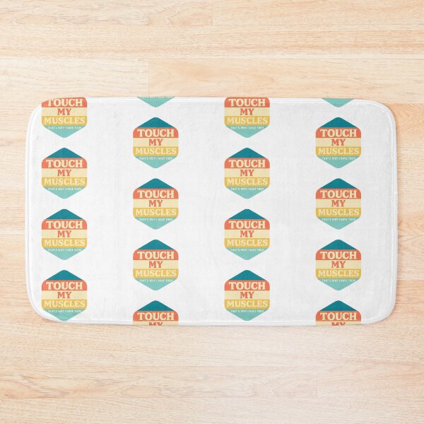 Item preview, Touch My Muscles (That's Why I Have Them) designed and sold by BodybuildersInc.