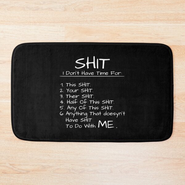 Item preview, Shit I Don`t Have Time For DARK designed and sold by piboom.