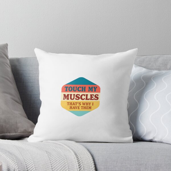 Item preview, Touch My Muscles (That's Why I Have Them) designed and sold by BodybuildersInc.