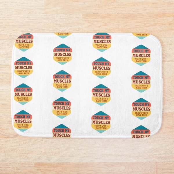 Item preview, Touch My Muscles (That's Why I Have Them) designed and sold by BodybuildersInc.