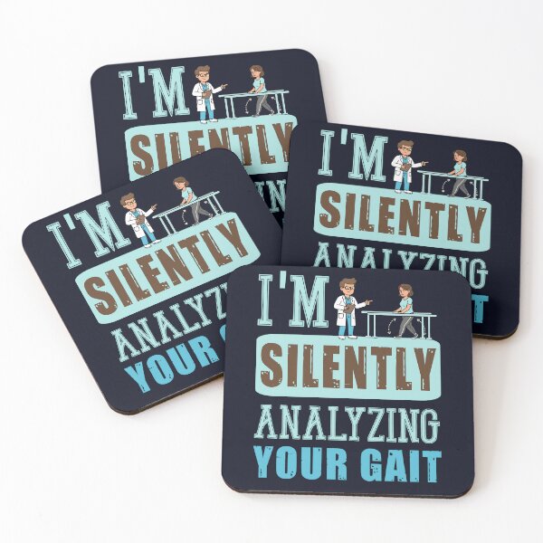 Item preview, I’m Silently Analyzing Your Gait – Funny Physical Therapist Quote designed and sold by SidTastic .