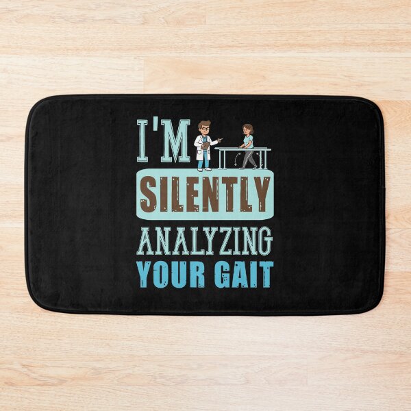 Item preview, I’m Silently Analyzing Your Gait – Funny Physical Therapist Quote designed and sold by SidTastic .
