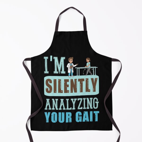 Item preview, I’m Silently Analyzing Your Gait – Funny Physical Therapist Quote designed and sold by SidTastic .
