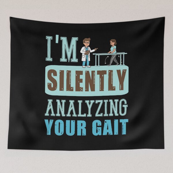 Item preview, I’m Silently Analyzing Your Gait – Funny Physical Therapist Quote designed and sold by SidTastic .