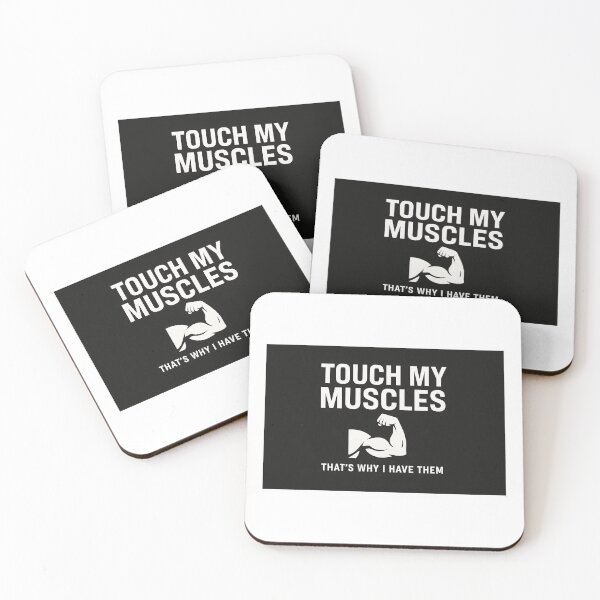 Item preview, Touch My Muscles (That's Why I Have Them) designed and sold by BodybuildersInc.