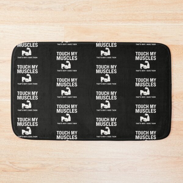Item preview, Touch My Muscles (That's Why I Have Them) designed and sold by BodybuildersInc.